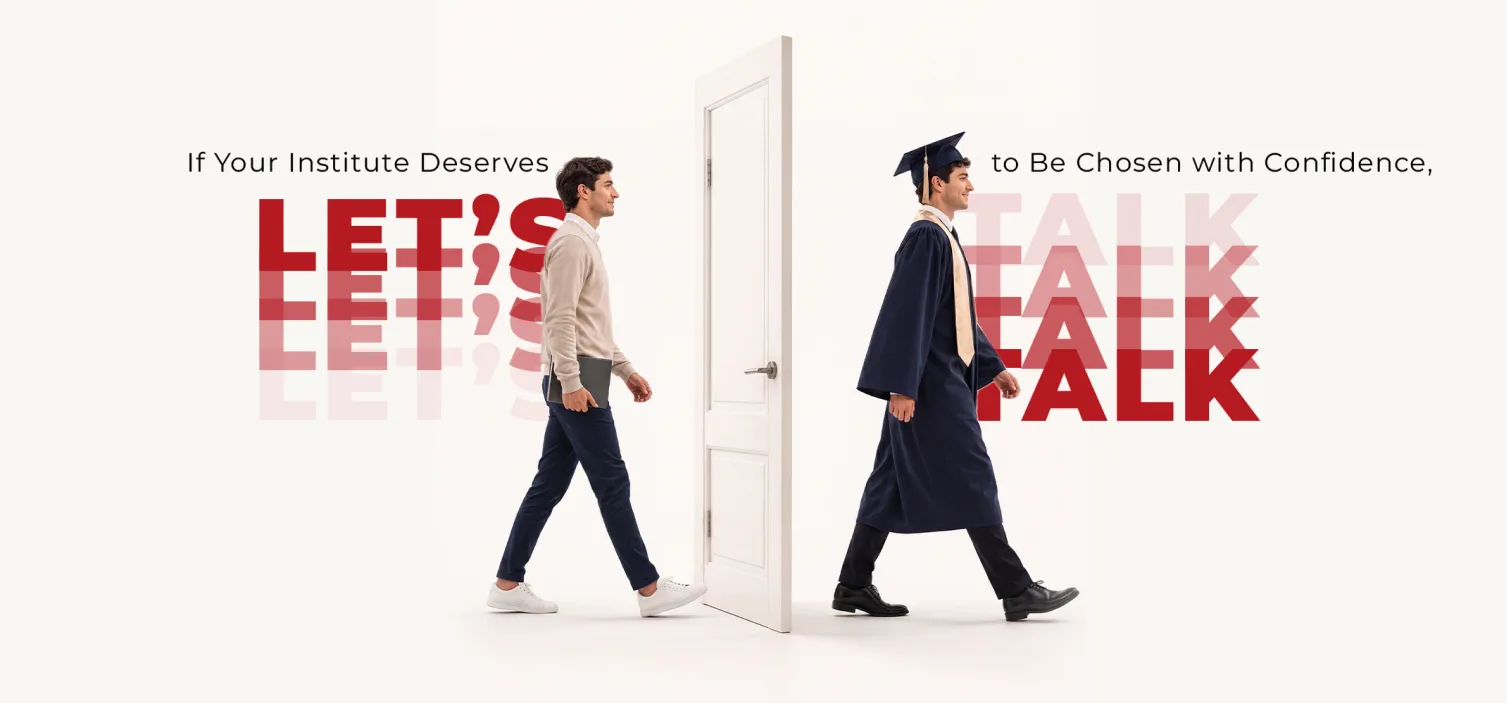 If your institute deserves to be chosen with confidence, let's talk