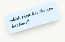 Sticky note: which sheet has the new locations?